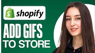 How to Add GIFs to your Shopify Store