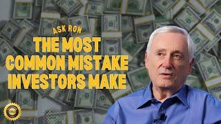 Ask Ron: The Most Common Mistake Investors Make