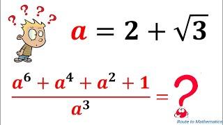 If a= 2+ sqrt(3) , then Find The Value of (a^6 +a^4 + a^2 + 1)/a^3 is