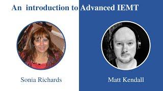 Sonia Richards and Matt Kendall. What is Advanced IEMT?