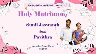HOLY MATRIMONY | Sunil Jaswanth with Pavithra | 20-07-2024 | JPH Nagaram