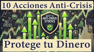 ¡Las 10 Mejores Acciones Anti Crisis! Protege tu Dinero