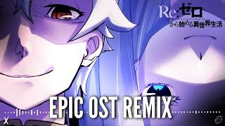 Re:Zero Season 2 - "Witch of Vainglory" X "Their Individual Vows" EPIC SOUNDTRACK REMIX