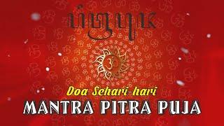 Mantra Pitra Puja - Om Svargantu Moksantu Sunyantu Bhagyantu Ksamantu Namah Svada - Doa  Melayat