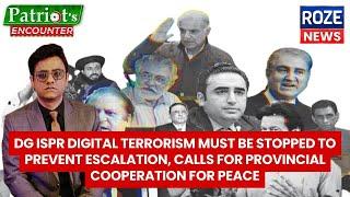 DG ISPR Digital Terrorism Must Be Stopped to Prevent Escalation, Calls for Provincial Cooperation.
