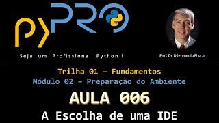 Aula06 - Módulo02 - Trilha: Fundamentos em Python - Escolha de uma IDE