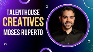 Moses Ruperto  (Interview) | Talenthouse Creatives