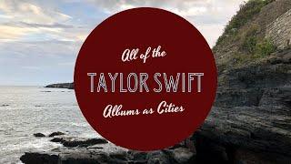 If Taylor Swift Albums Were Places