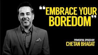 Embrace your boredom | Chetan Bhagat Motivation