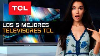 5 Mejores televisores TCL 2024: Guía completa y opiniones Smart TV