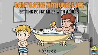 Reading Children's Books: Don't Bathe With Uncle Joe. Setting Boundaries With Adults