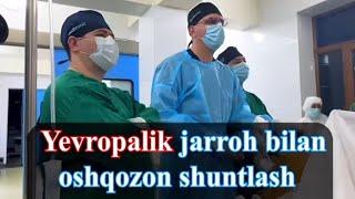 Yevropalik jarroh bilan oshqozon shuntlash operatsiyasini o’tkazdik.