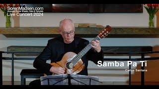 Samba Pa Ti by Carlos Santana - Danish Guitar Performance - Soren Madsen