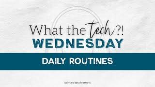 Intentional Tech Day 2: Daily Routines