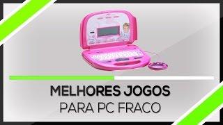 Melhores Jogos Para PC Fraco/Médio + Download (2017)