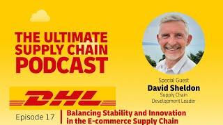 The Ultimate Supply Chain Podcast: Balancing stability and innovation in the E-commerce supply chain