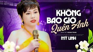 Không Bao Giờ Quên Anh - Mỹ Linh (Official 4K MV)