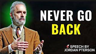 Never Go Back to Old Relationships, Towns, or Jobs: Jordan Peterson's Powerful Advice