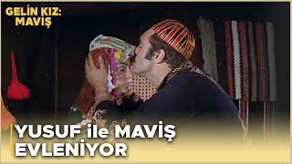 Gelin Kız: Maviş Türk Filmi | Yusuf ile Maviş Evleniyor