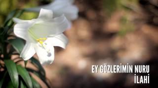 Müziksiz İlahiler - Ey Gözlerimin Nuru