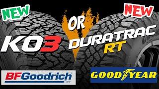 NEW Goodyear DuraTrac RT vs NEW BF Goodrich KO3