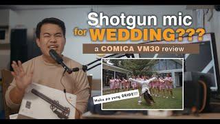 Wireless shotgun mic mas ok nga bang gamitin sa wedding? This is COMICA VM30 review.