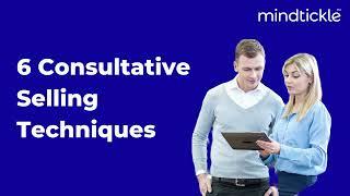 6 Consultative Selling Techniques