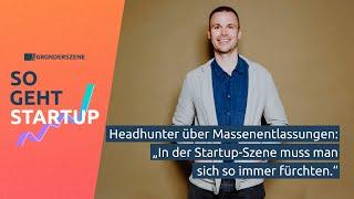 Nach Massenentlassungen: Wie schlimm wird die Startup-Krise? | So geht Startup