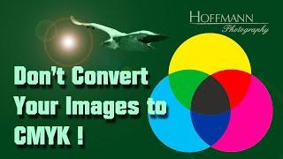 Don't Convert Your Images to CMYK!