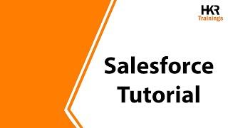 Salesforce Training | Salesforce Tutorial for Beginners | Learn Salesforce - HKR Trainings