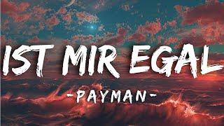 Payman - Ist Mir Egal (Lyrics)