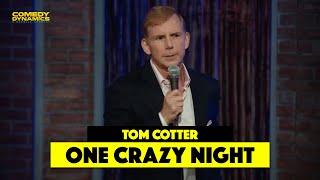 A Crazy Night with Tom Cotter