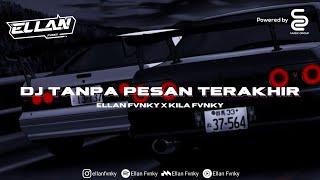 DJ TANPA PESAN TERAKHIR - SEVENTEEN (BOOTLEG) [ELLAN FVNKY & KILA FVNKY]