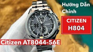 Hướng dẫn chỉnh đồng hồ Citizen H804 trên chiếc Citizen AT8044-56E - Đồng Hồ Quang Lâm