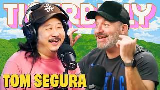 Tom Segura and the Airing of Grievances | TigerBelly 442