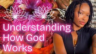 Understanding How God Works  The Purpose Behind Our Confusion & Pain  Learning From All Things