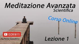 Audiolibro: LEZIONE 1:  meditazione avanzata scientifica