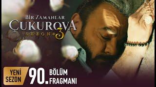 Bir Zamanlar Çukurova 90. Bölüm Fragmanı