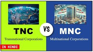 TNC VS. MNC IN HINDI | Transnational Corporations Vs. Multinational Corporations Differences | ppt