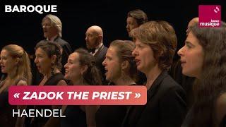 Haendel : Zadok the Priest HWV 258 (Coronation Anthem)