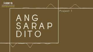 Project 1 - Ang Sarap Dito (Audio)  | i Star