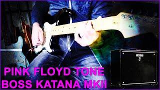 BOSS KATANA MKII - PINK FLOYD GUITAR TONE!!! FREE PATCH!!!