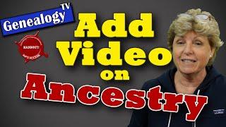 How to Add Video to Your Ancestry Tree