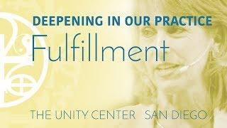 DEEPENING IN OUR PRACTICE: Fulfillment | Spiritual Lesson