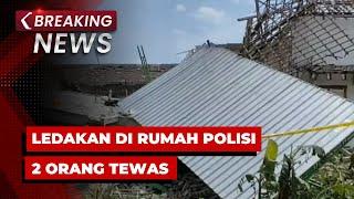 BREAKING NEWS - Ledakan di Rumah Polisi Mojokerto, 2 Orang Tewas