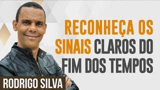 Sermão de Rodrigo Silva | O FIM DOS TEMPOS ESTÁ SE CUMPRINDO?