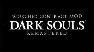 Dark Souls - Scorched Contract Mod! | Part 2 (Finale)