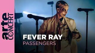 REUPLOAD: Fever Ray in Passengers - ARTE Concert