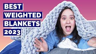 Best Weighted Blankets of the Year - Our Top 6 Picks!