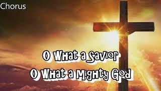 O What a Savior | Mid-cities Worship | Lyrics